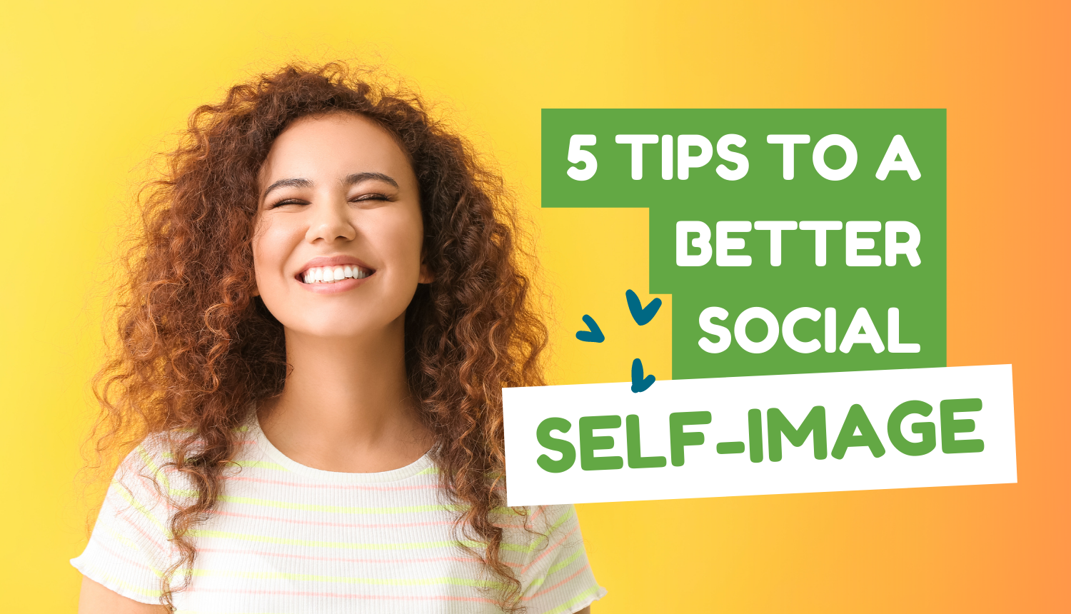 Five Tips To A Better Social Self-image - Plugged In